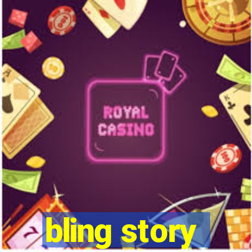 bling story